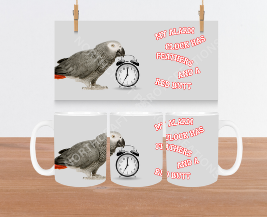 African Grey "My Alarm Clock Has Feathers and a Red Butt" 15oz Ceramic Mug