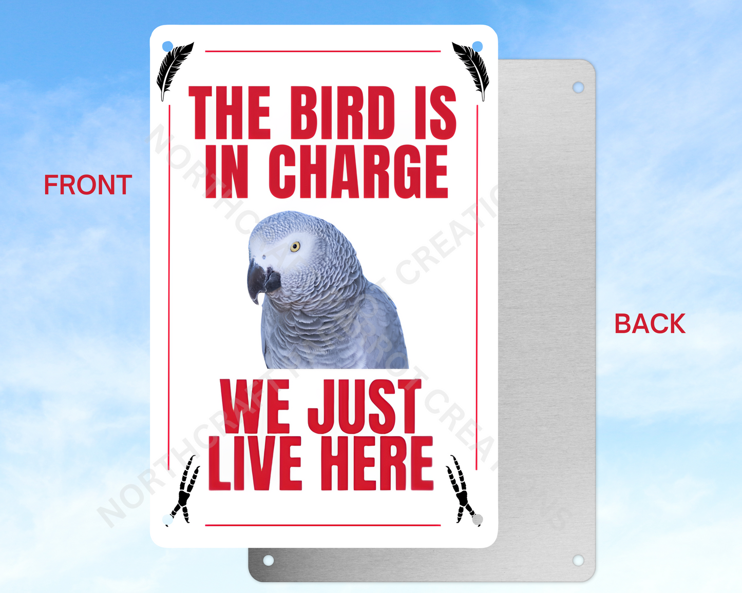 "The Bird Is in Charge, We Just Live Here" sign (CHOOSE FROM VARIOUS PARROTS)