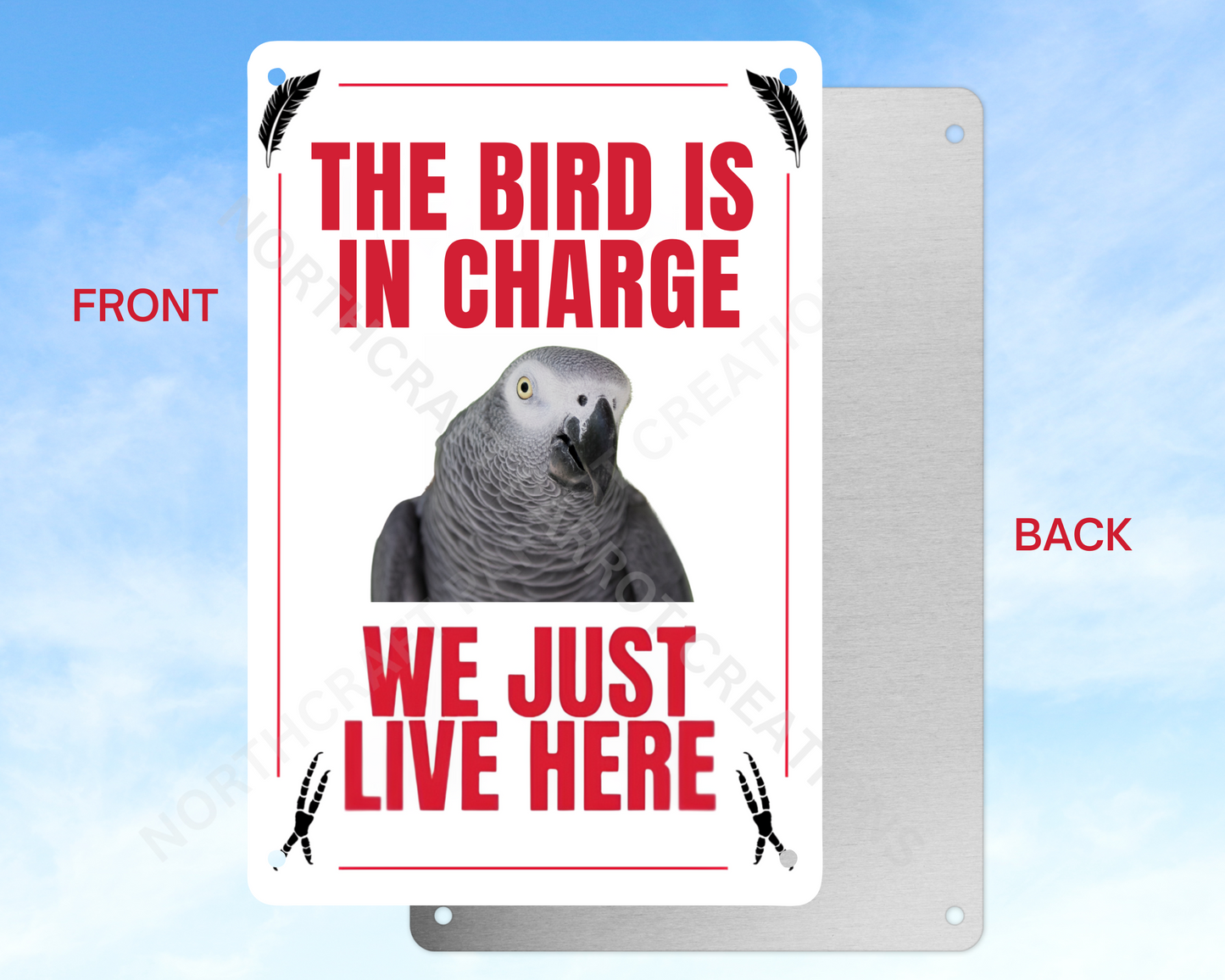 "The Bird Is in Charge, We Just Live Here" sign (CHOOSE FROM VARIOUS PARROTS)