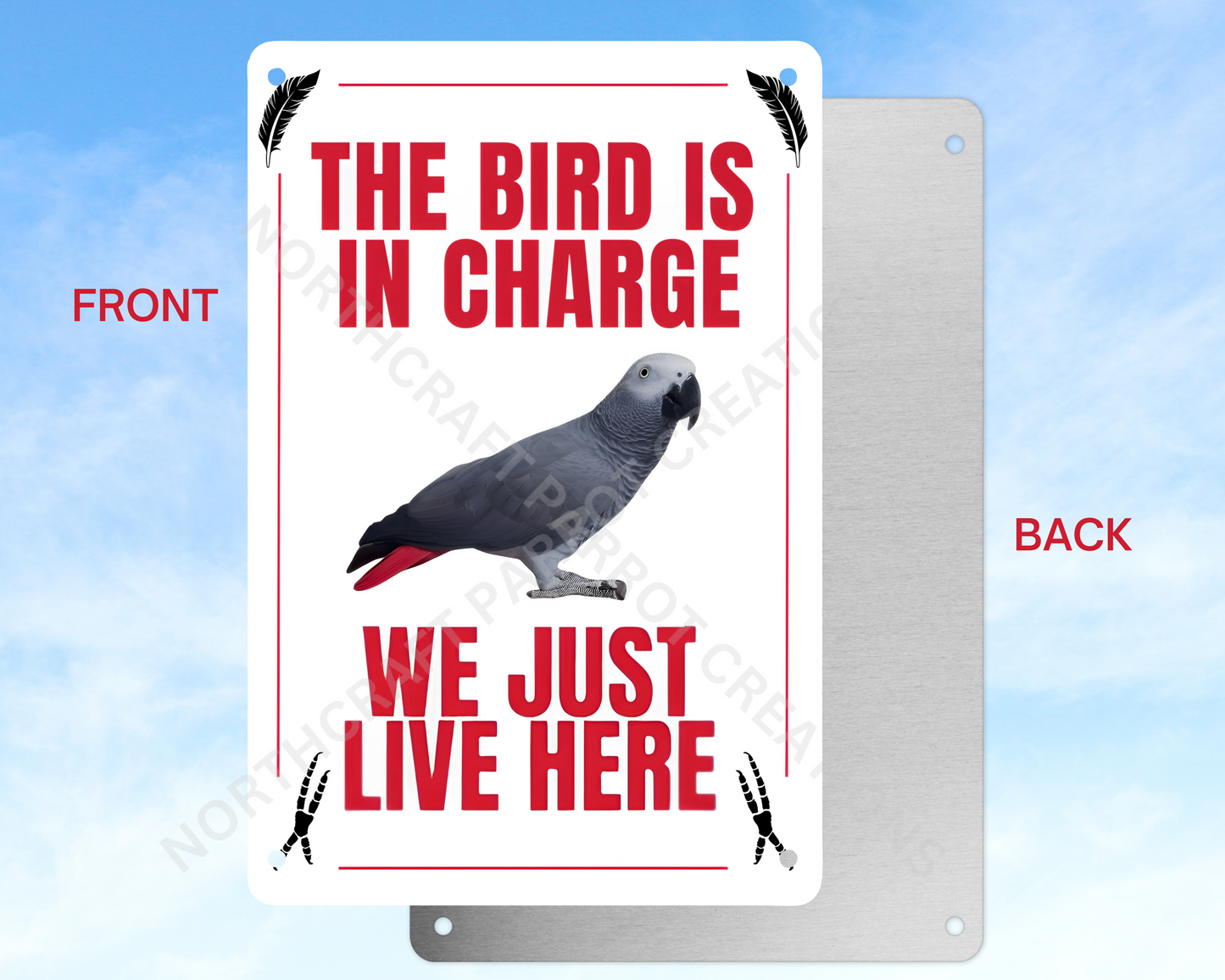 "The Bird Is in Charge, We Just Live Here" sign (CHOOSE FROM VARIOUS PARROTS)