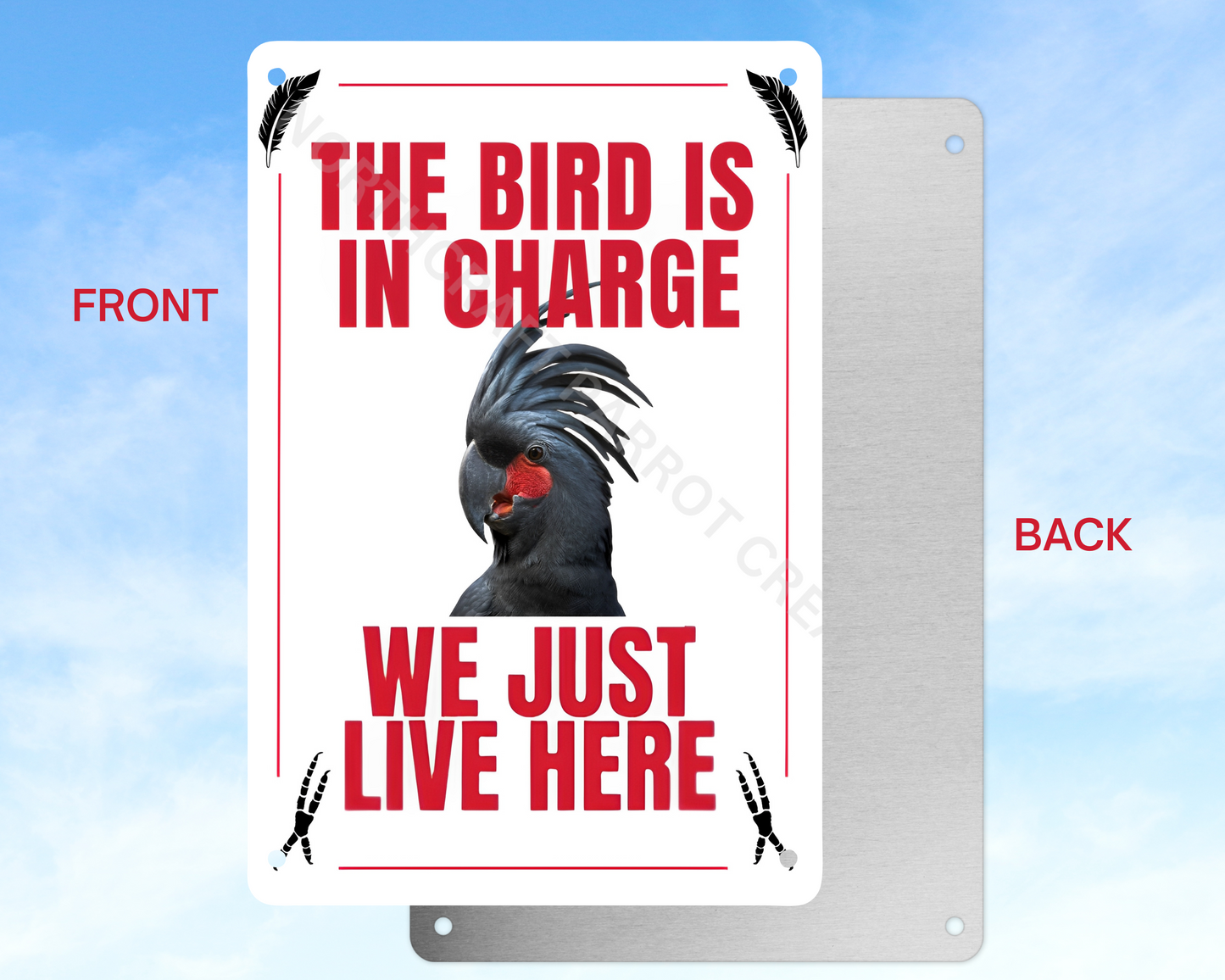 "The Bird Is in Charge, We Just Live Here" sign (CHOOSE FROM VARIOUS PARROTS)