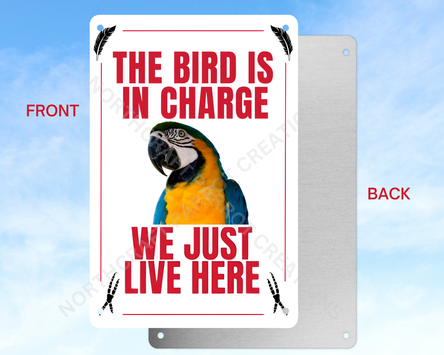 "The Bird Is in Charge, We Just Live Here" sign (CHOOSE FROM VARIOUS PARROTS)