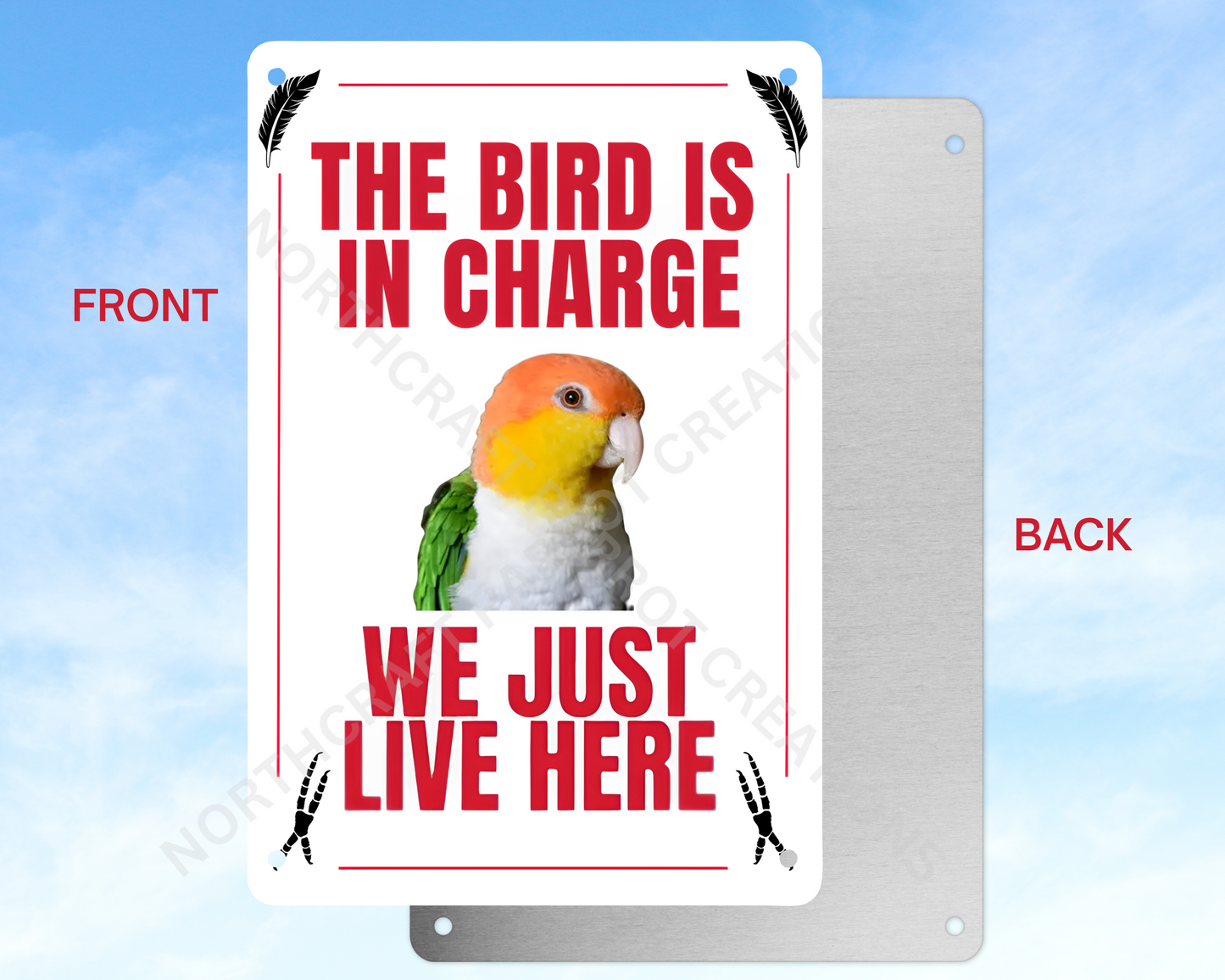 "The Bird Is in Charge, We Just Live Here" sign (CHOOSE FROM VARIOUS PARROTS)