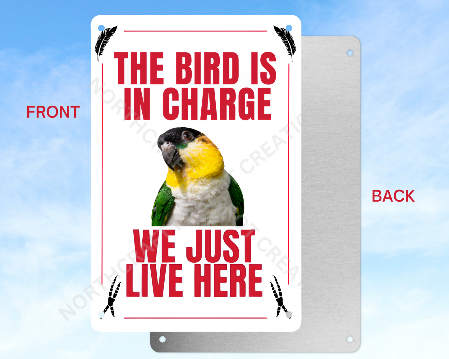 "The Bird Is in Charge, We Just Live Here" sign (CHOOSE FROM VARIOUS PARROTS)