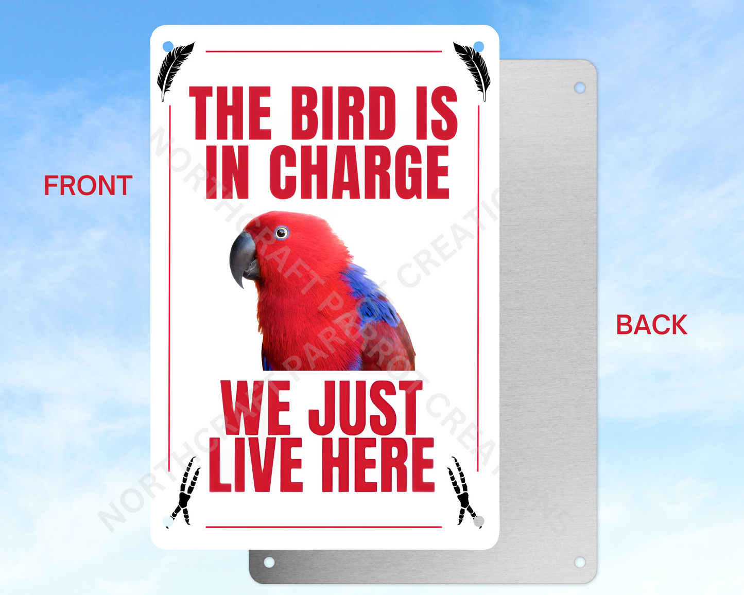 "The Bird Is in Charge, We Just Live Here" sign (CHOOSE FROM VARIOUS PARROTS)