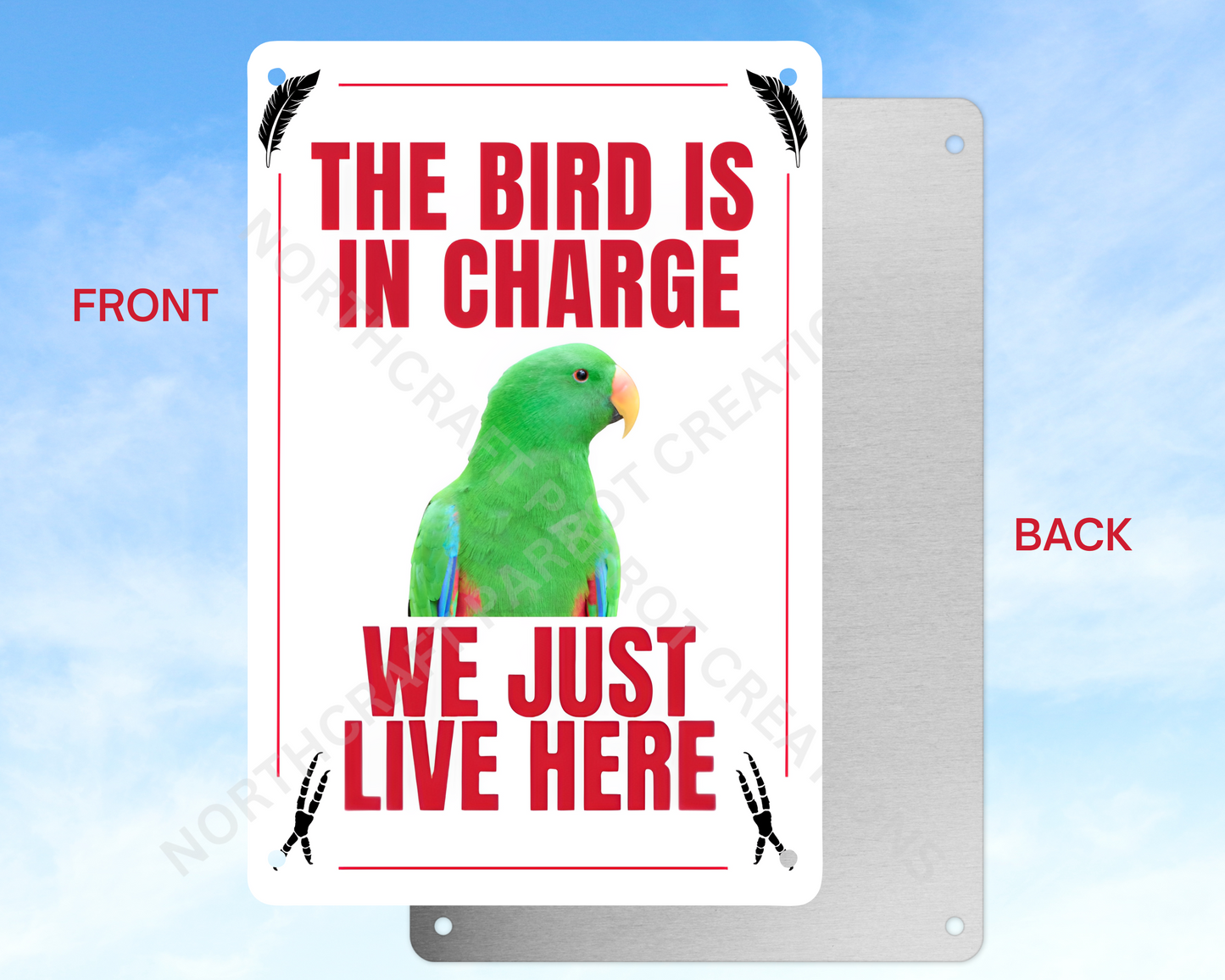"The Bird Is in Charge, We Just Live Here" sign (CHOOSE FROM VARIOUS PARROTS)