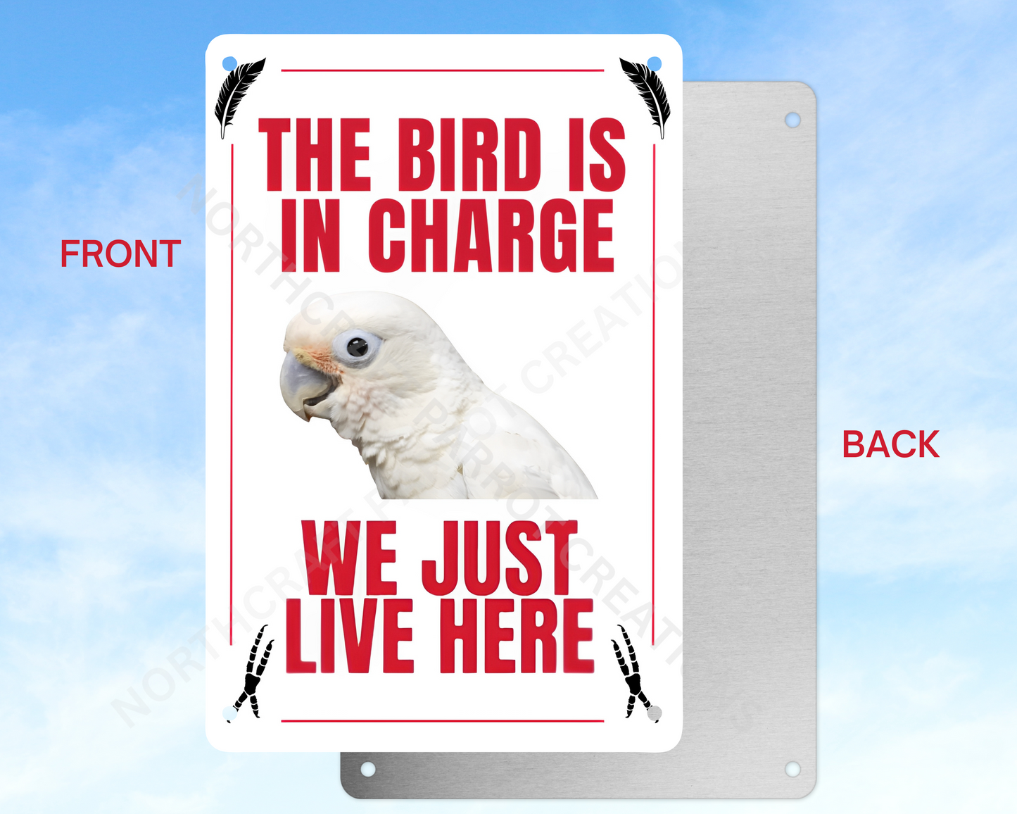 "The Bird Is in Charge, We Just Live Here" sign (CHOOSE FROM VARIOUS PARROTS)