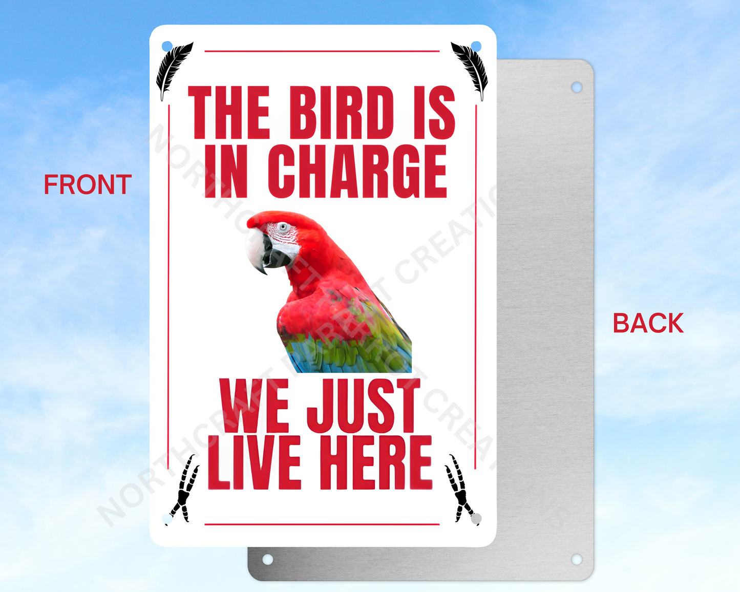 "The Bird Is in Charge, We Just Live Here" sign (CHOOSE FROM VARIOUS PARROTS)