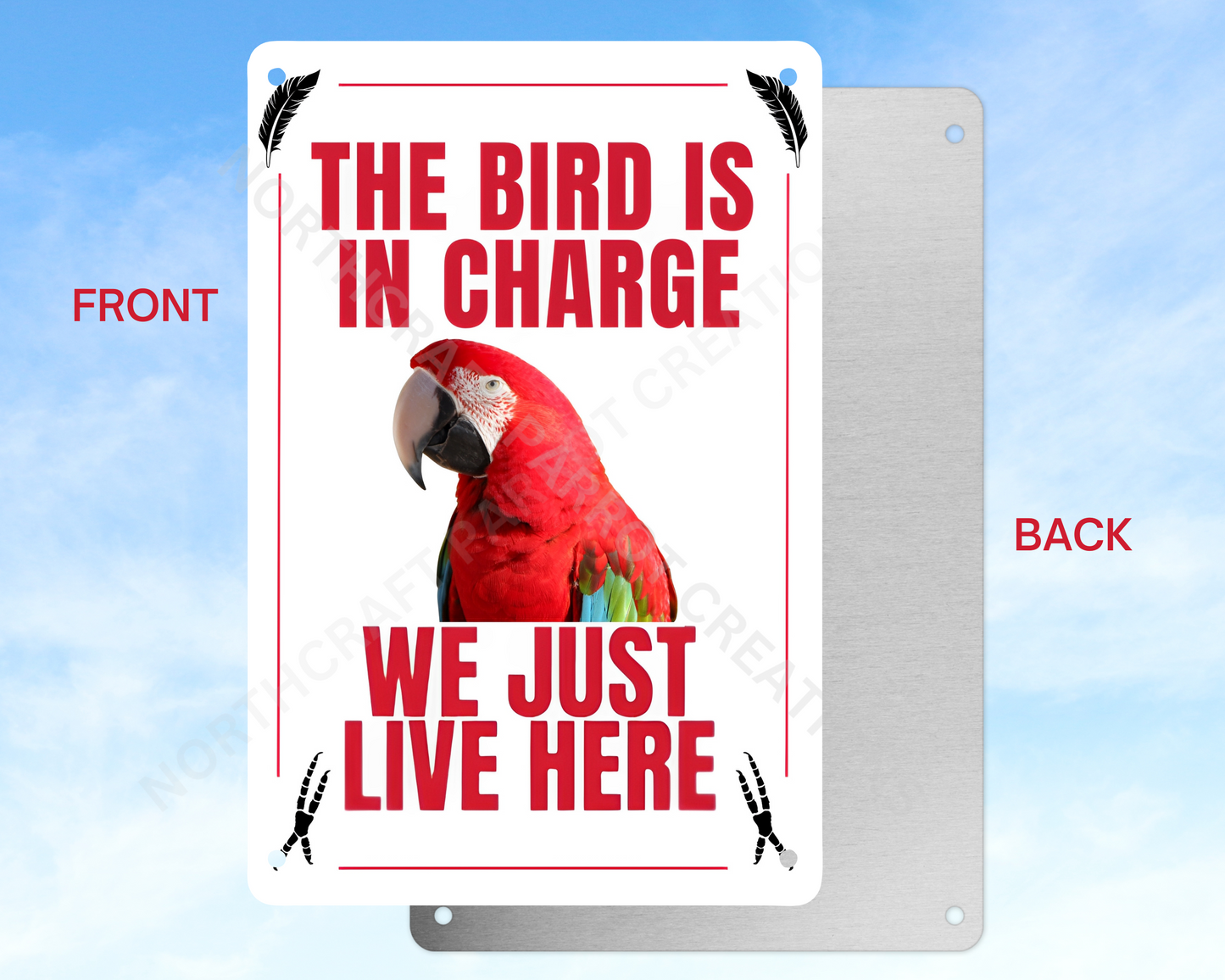 "The Bird Is in Charge, We Just Live Here" sign (CHOOSE FROM VARIOUS PARROTS)