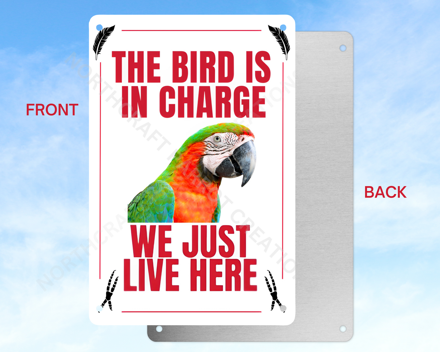 "The Bird Is in Charge, We Just Live Here" sign (CHOOSE FROM VARIOUS PARROTS)