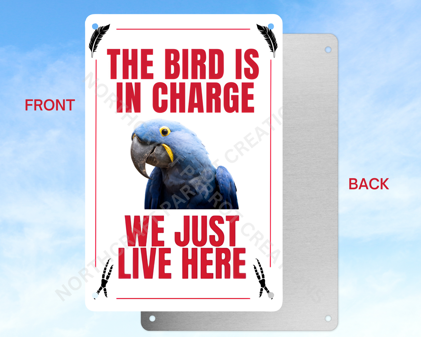 "The Bird Is in Charge, We Just Live Here" sign (CHOOSE FROM VARIOUS PARROTS)