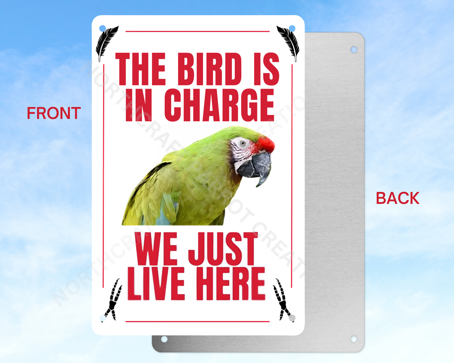 "The Bird Is in Charge, We Just Live Here" sign (CHOOSE FROM VARIOUS PARROTS)