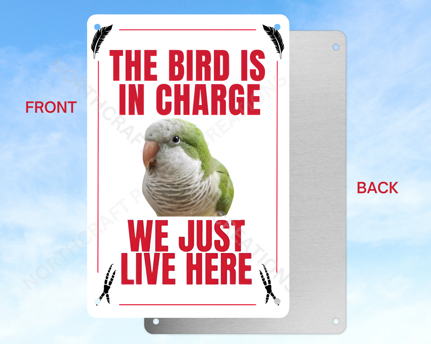 "The Bird Is in Charge, We Just Live Here" sign (CHOOSE FROM VARIOUS PARROTS)