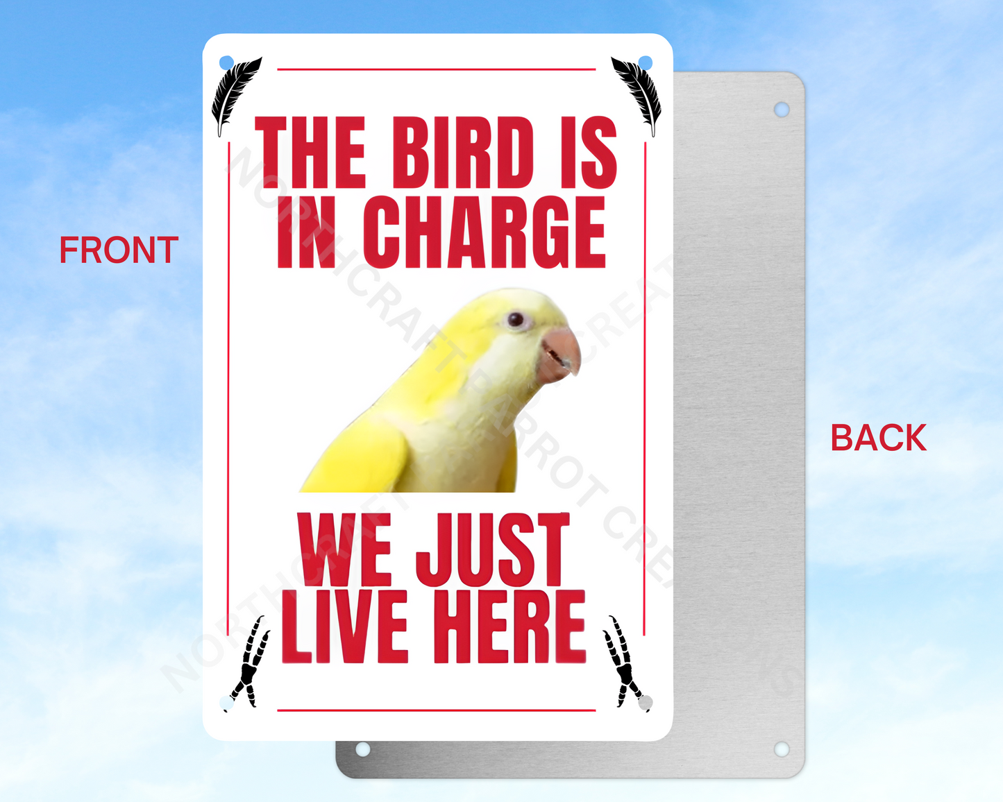 "The Bird Is in Charge, We Just Live Here" sign (CHOOSE FROM VARIOUS PARROTS)