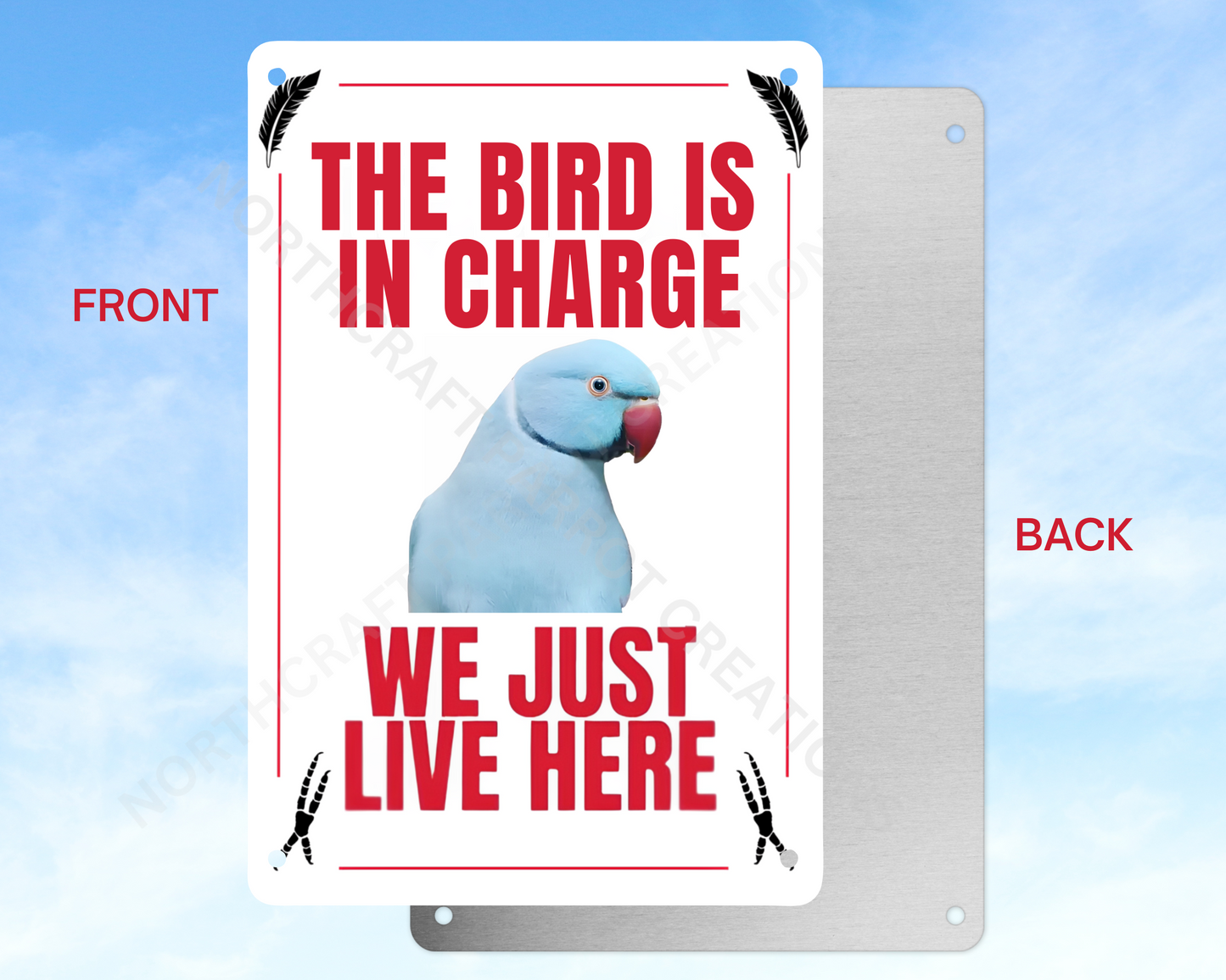 "The Bird Is in Charge, We Just Live Here" sign (CHOOSE FROM VARIOUS PARROTS)