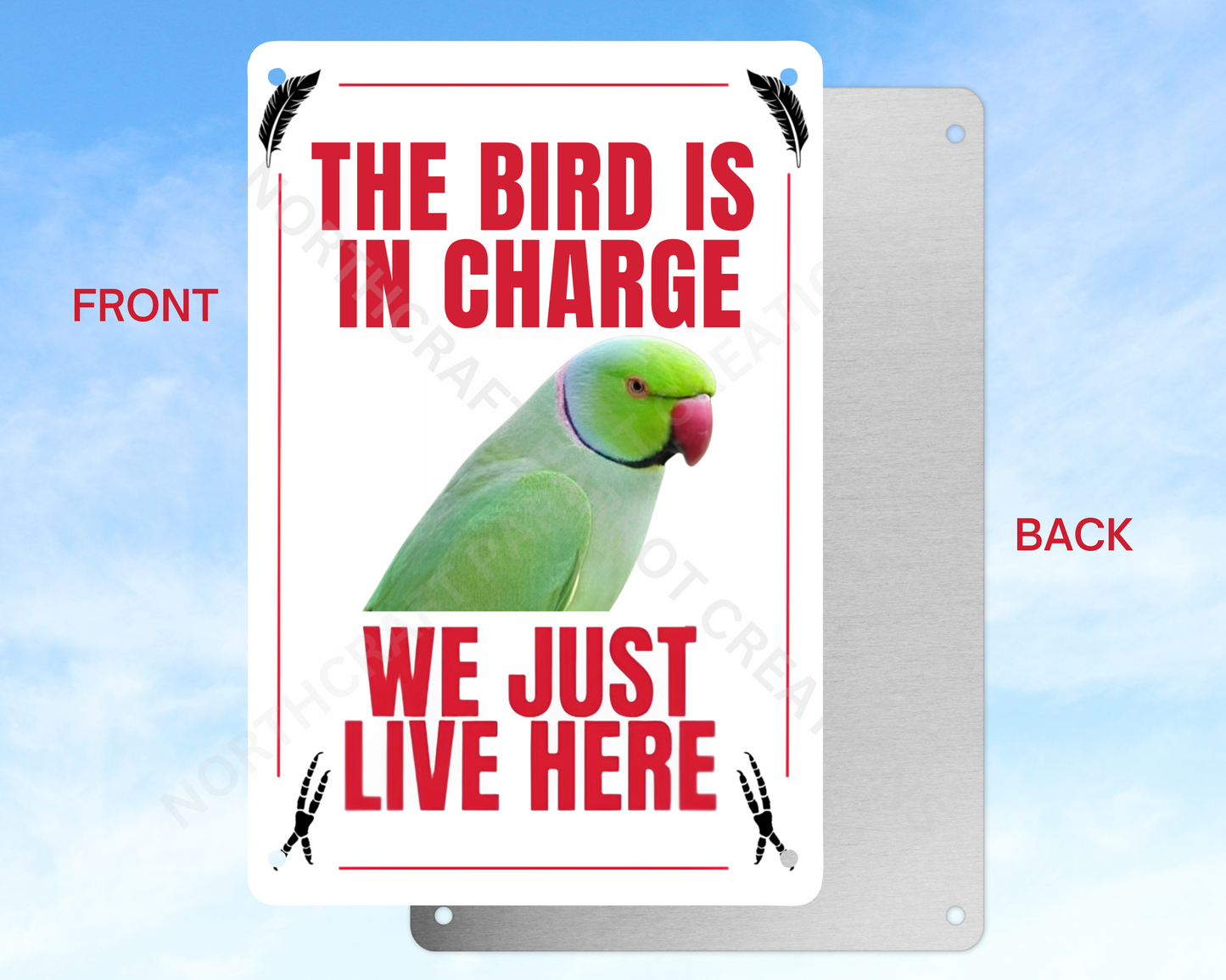 "The Bird Is in Charge, We Just Live Here" sign (CHOOSE FROM VARIOUS PARROTS)