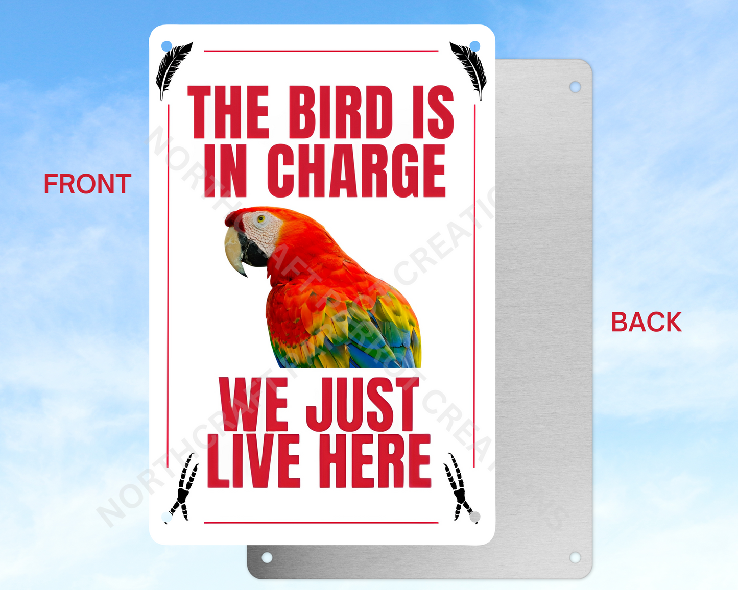 "The Bird Is in Charge, We Just Live Here" sign (CHOOSE FROM VARIOUS PARROTS)