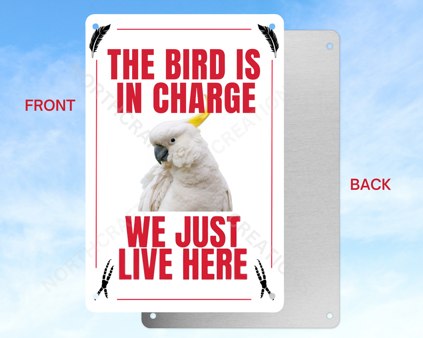 "The Bird Is in Charge, We Just Live Here" sign (CHOOSE FROM VARIOUS PARROTS)