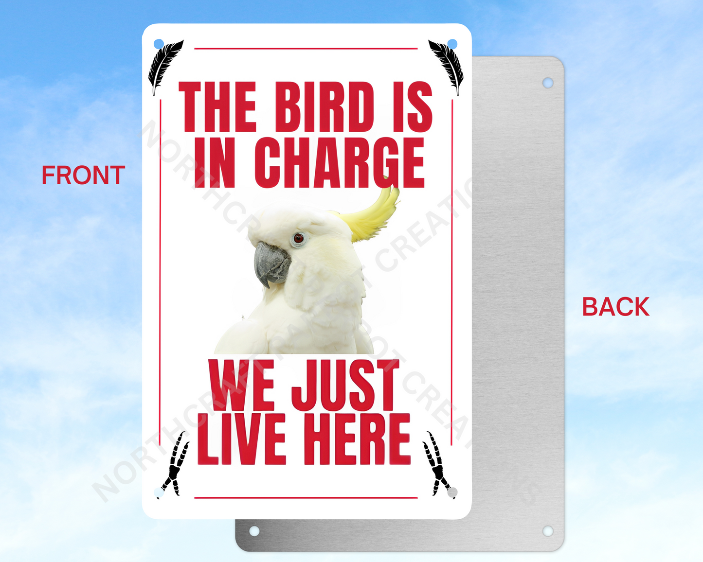 "The Bird Is in Charge, We Just Live Here" sign (CHOOSE FROM VARIOUS PARROTS)