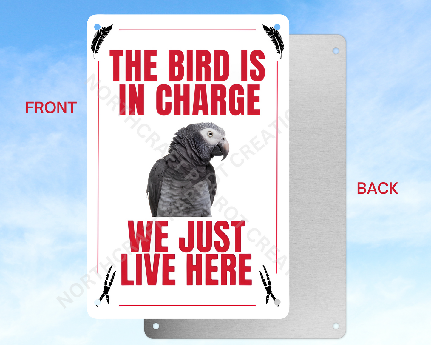 "The Bird Is in Charge, We Just Live Here" sign (CHOOSE FROM VARIOUS PARROTS)