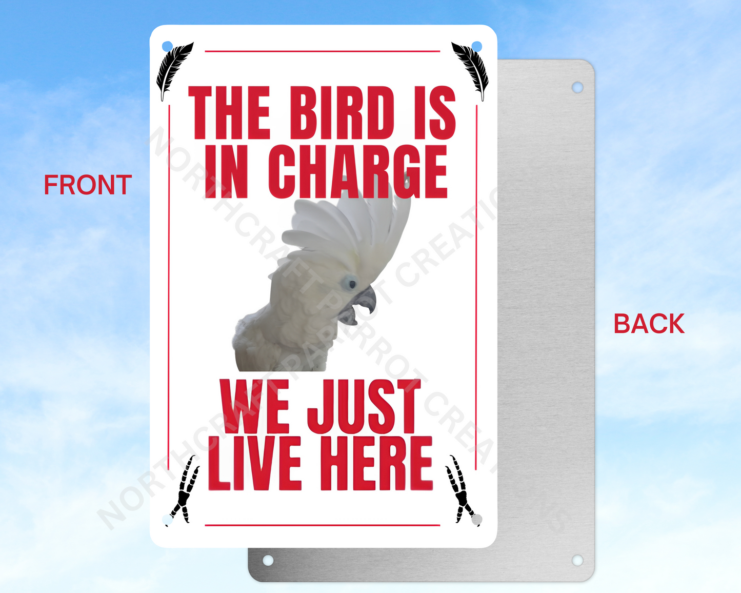 "The Bird Is in Charge, We Just Live Here" sign (CHOOSE FROM VARIOUS PARROTS)