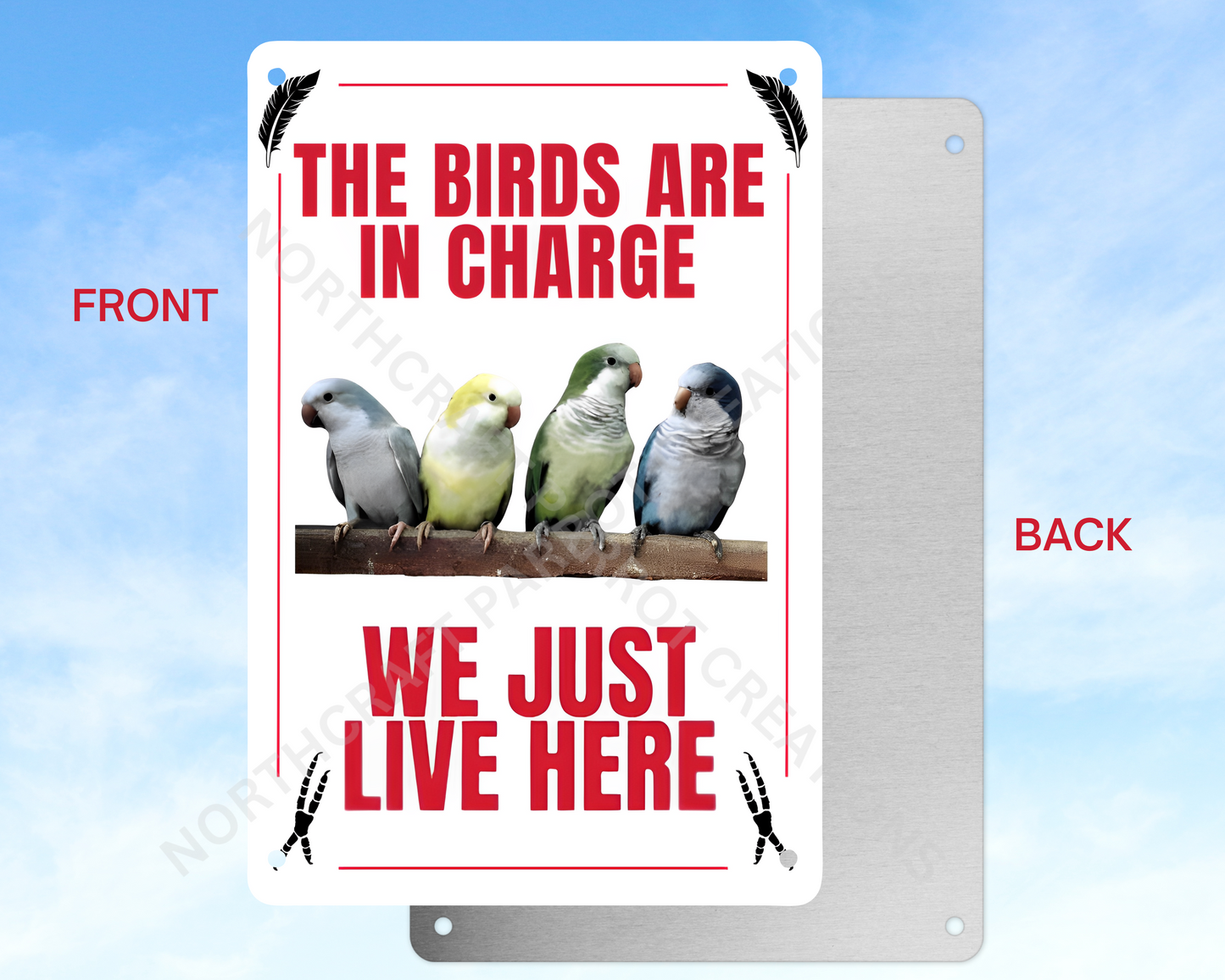 "The Bird Is in Charge, We Just Live Here" sign (CHOOSE FROM VARIOUS PARROTS)