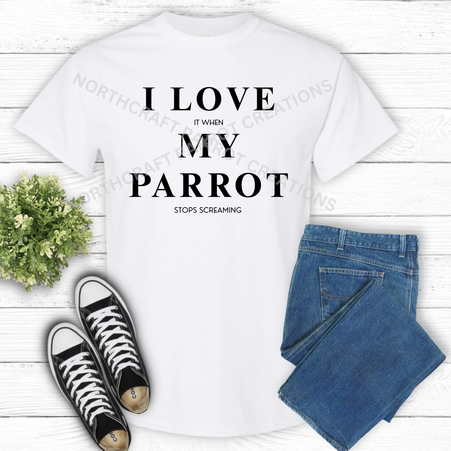 "I Love (It When) My Parrot (Stops Screaming)" Words Only 100% Cotton Parrot Shirt