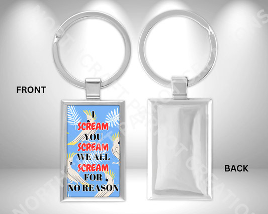 Cockatoo "I Scream You Scream We All Scream for No Reason" Rectangle Metal Keychain