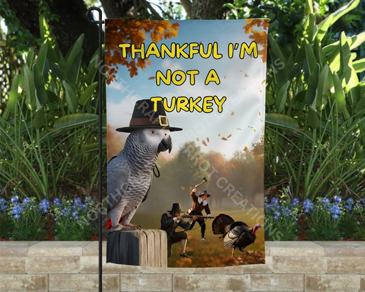 African Grey "Thankful I'm Not a Turkey" Thanksgiving Garden Flag