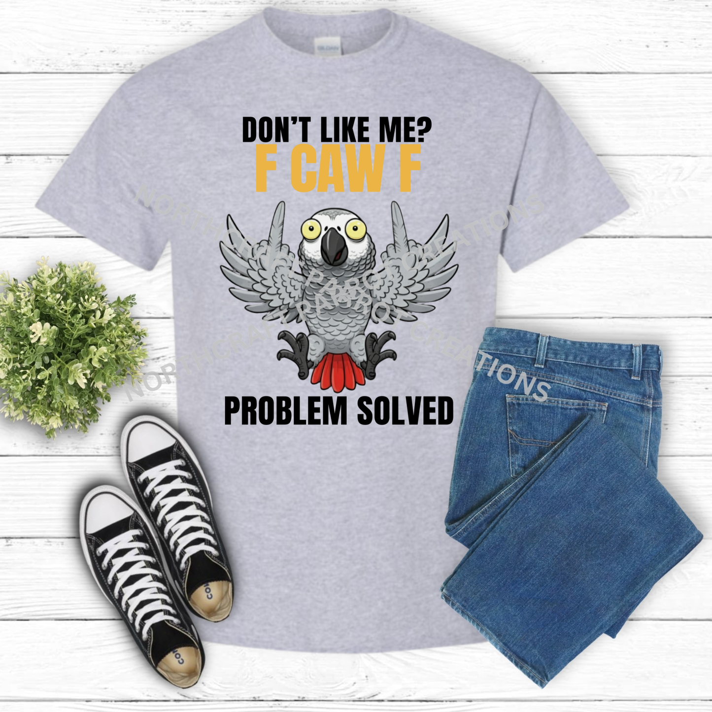 African Grey "Don't Like Me F Caw F Problem Solved" 100%Cotton Parrot Shirt