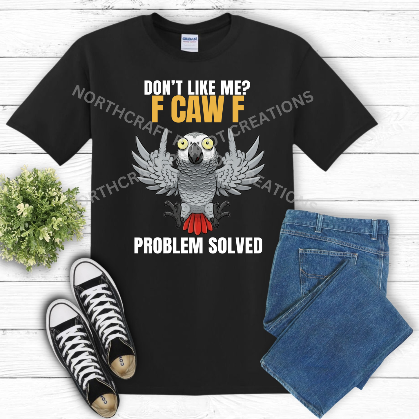 African Grey "Don't Like Me F Caw F Problem Solved" 100%Cotton Parrot Shirt