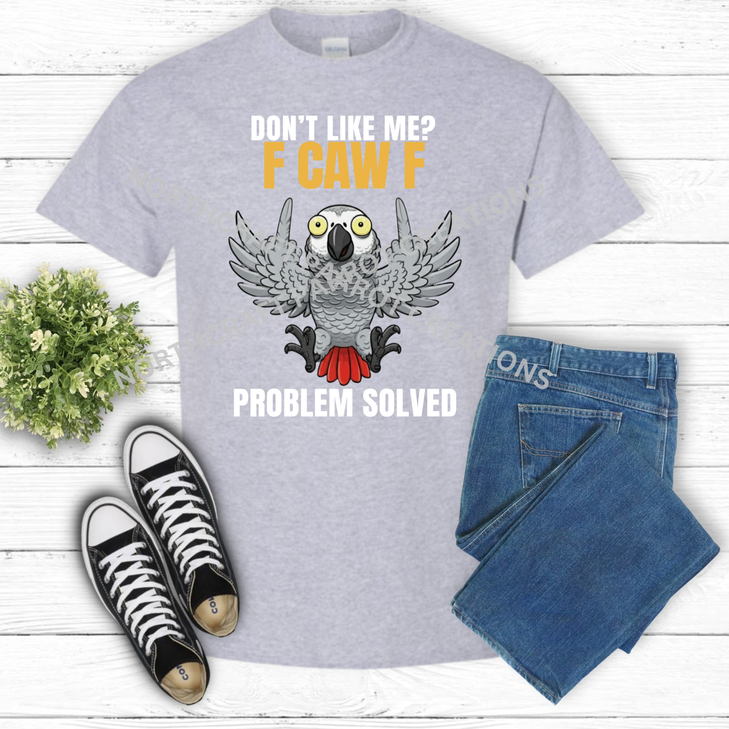 African Grey "Don't Like Me F Caw F Problem Solved" 100%Cotton Parrot Shirt