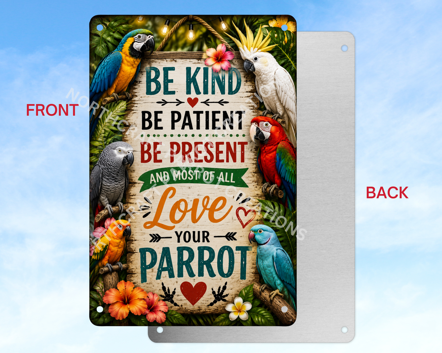 "Be Kind Be Patient...Love your Parrot" Aluminum Parrot Sign