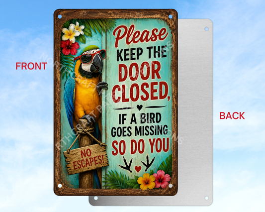 Blue & Gold Macaw "Please Keep Door Closed..." Aluminum Parrot Sign