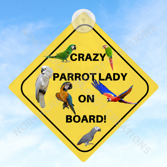 Crazy Parrot Lady on Board window sign