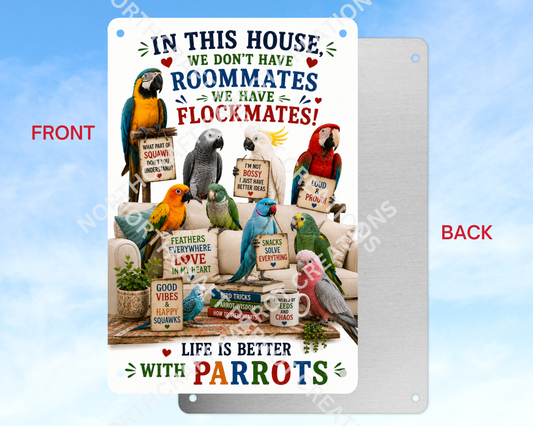 In This House We Have Flockmates Aluminum Parrot Sign