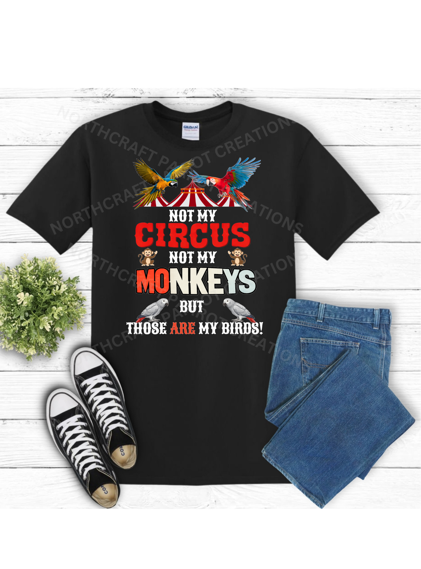 "Not My Circus Not My Monkeys But Those ARE my Birds" 100% Cotton Parrot Shirt