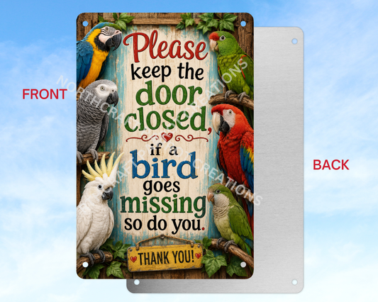 Please Keep the Door Closed... Thank You Aluminum Parrot Sign