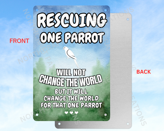 Rescuing One Parrot Will Not Change the World, But... sign