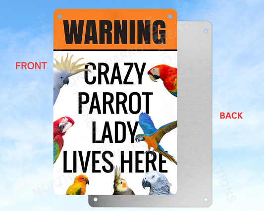 Warning crazy parrot lady lives here" sign