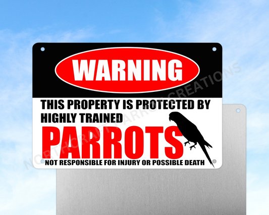 Warning This Property is Protected by Highly Trained Parrots sign