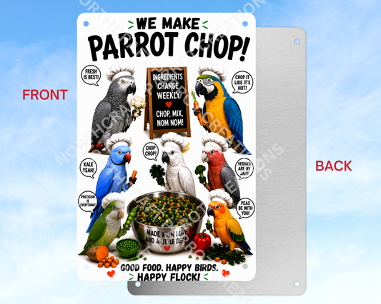 We Make Parrot Chop, Good Food Happy Birds Aluminum Parrot Sign