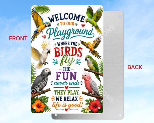 Welcome To Our Playground Aluminum Parrot Sign