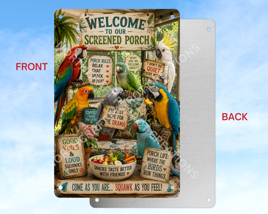 Welcome To Our Screened Porch Aluminum Parrot Sign
