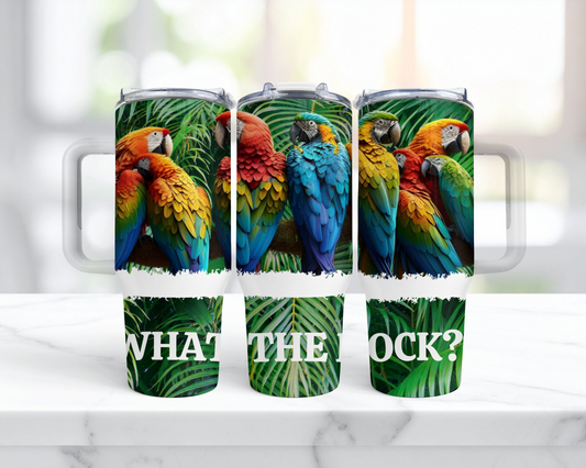 "What The Flock" Macaws 40oz Tumbler